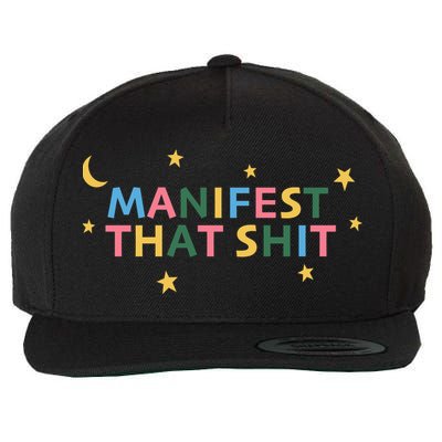 Manifest That Shit  Wool Snapback Cap