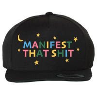 Manifest That Shit  Wool Snapback Cap