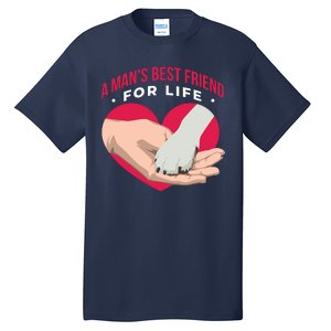 Man's Best Friend For Life Dog Tall T-Shirt