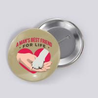 Man's Best Friend For Life Dog Button