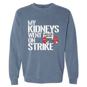 Myneys Are On Strike A Funny Dialysis Patient Garment-Dyed Sweatshirt