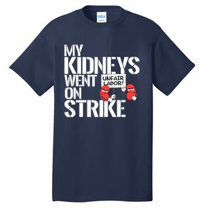 Myneys Are On Strike A Funny Dialysis Patient Tall T-Shirt