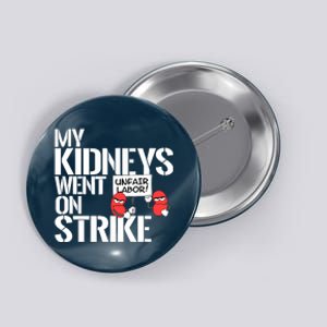 Myneys Are On Strike A Funny Dialysis Patient Button