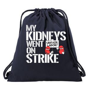 Myneys Are On Strike A Funny Dialysis Patient Drawstring Bag