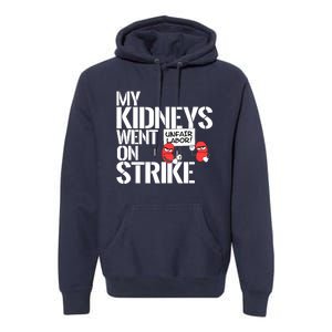 Myneys Are On Strike A Funny Dialysis Patient Premium Hoodie