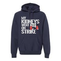 Myneys Are On Strike A Funny Dialysis Patient Premium Hoodie