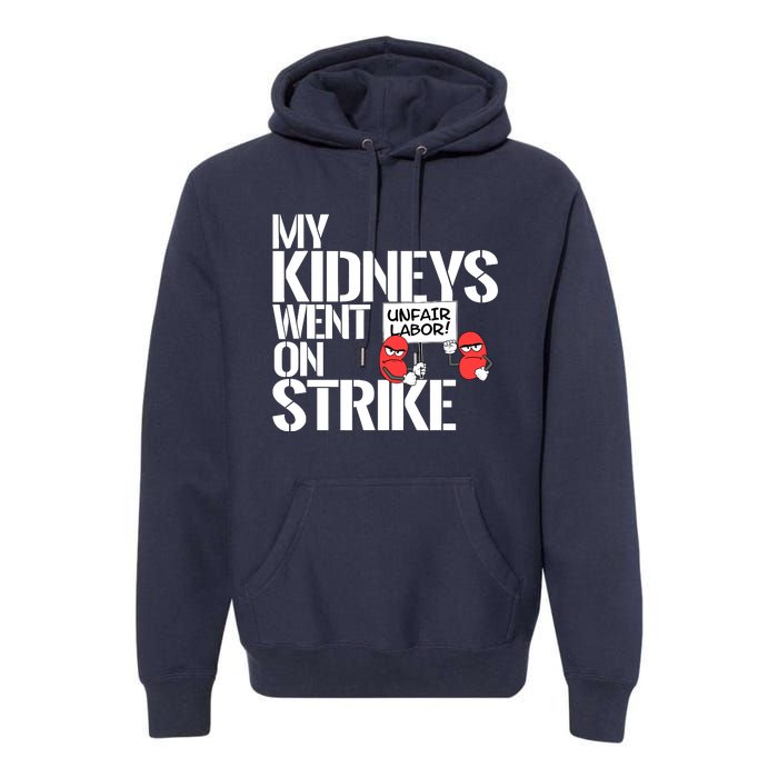 Myneys Are On Strike A Funny Dialysis Patient Premium Hoodie