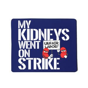 Myneys Are On Strike A Funny Dialysis Patient Mousepad