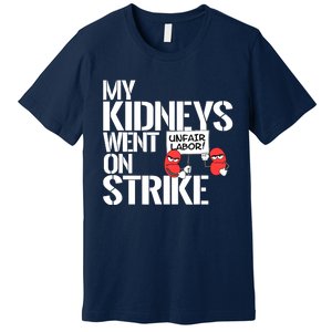 Myneys Are On Strike A Funny Dialysis Patient Premium T-Shirt