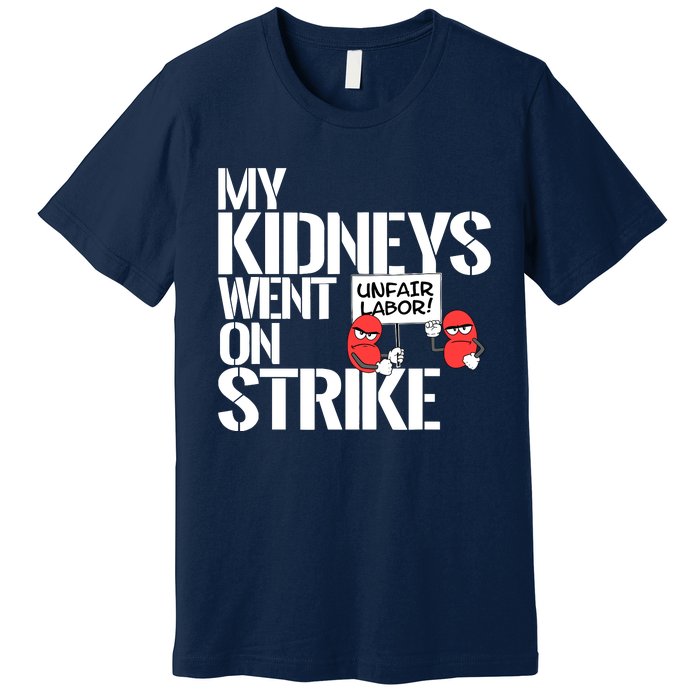 Myneys Are On Strike A Funny Dialysis Patient Premium T-Shirt