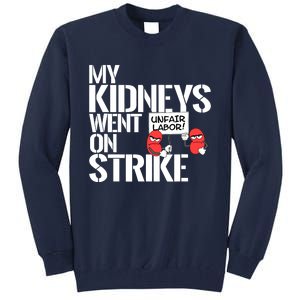 Myneys Are On Strike A Funny Dialysis Patient Tall Sweatshirt