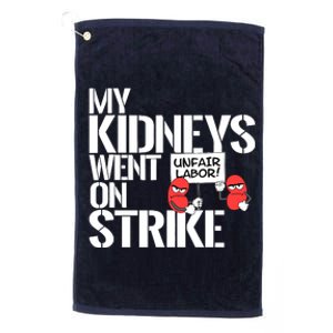 Myneys Are On Strike A Funny Dialysis Patient Platinum Collection Golf Towel