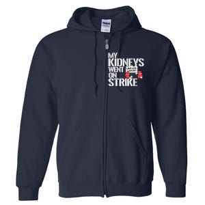 Myneys Are On Strike A Funny Dialysis Patient Full Zip Hoodie