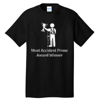 Most Accident Prone Award Winner Injury Funny Get Well Soon Tall T-Shirt