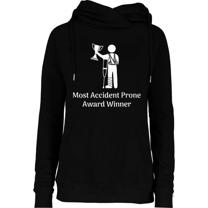 Most Accident Prone Award Winner Injury Funny Get Well Soon Womens Funnel Neck Pullover Hood