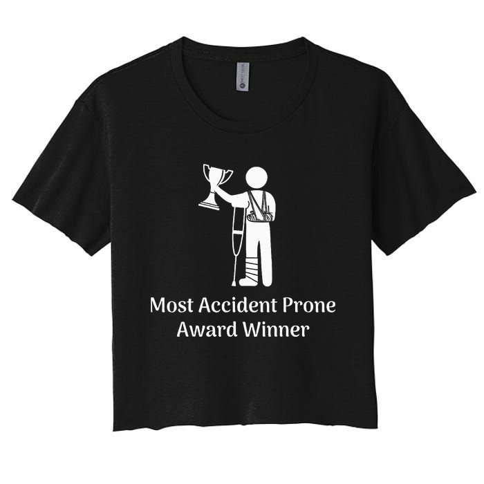 Most Accident Prone Award Winner Injury Funny Get Well Soon Women's Crop Top Tee