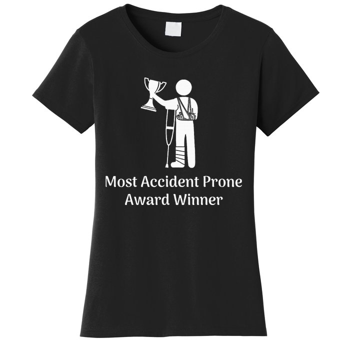 Most Accident Prone Award Winner Injury Funny Get Well Soon Women's T-Shirt