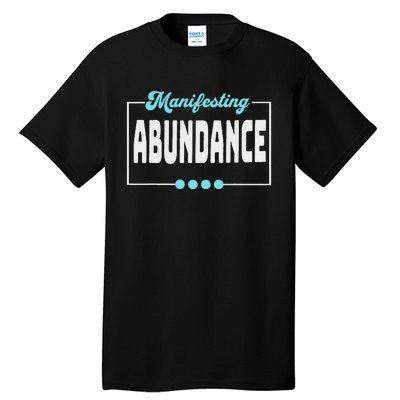 Manifesting Abundance Positive Affirmation Tall T-Shirt