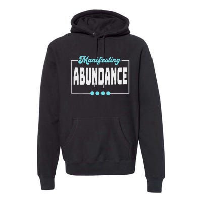 Manifesting Abundance Positive Affirmation Premium Hoodie