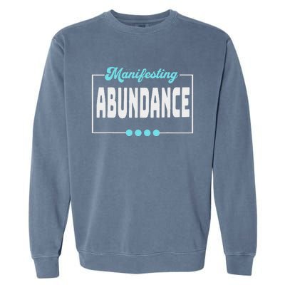 Manifesting Abundance Positive Affirmation Garment-Dyed Sweatshirt