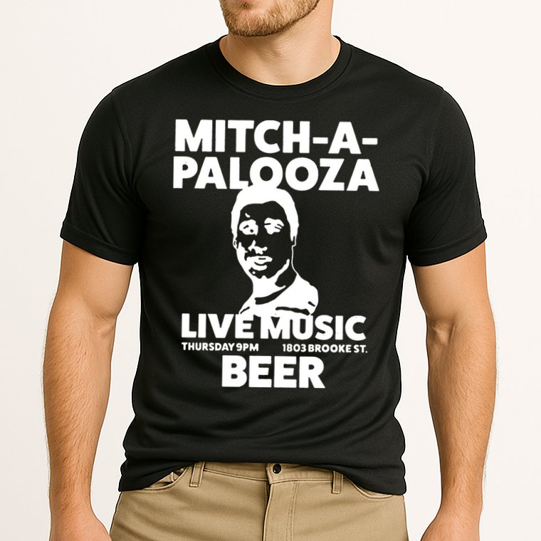 Mitch A Palooza Funny Movie Performance Shirt