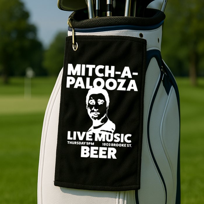 Mitch A Palooza Funny Movie Golf Towel