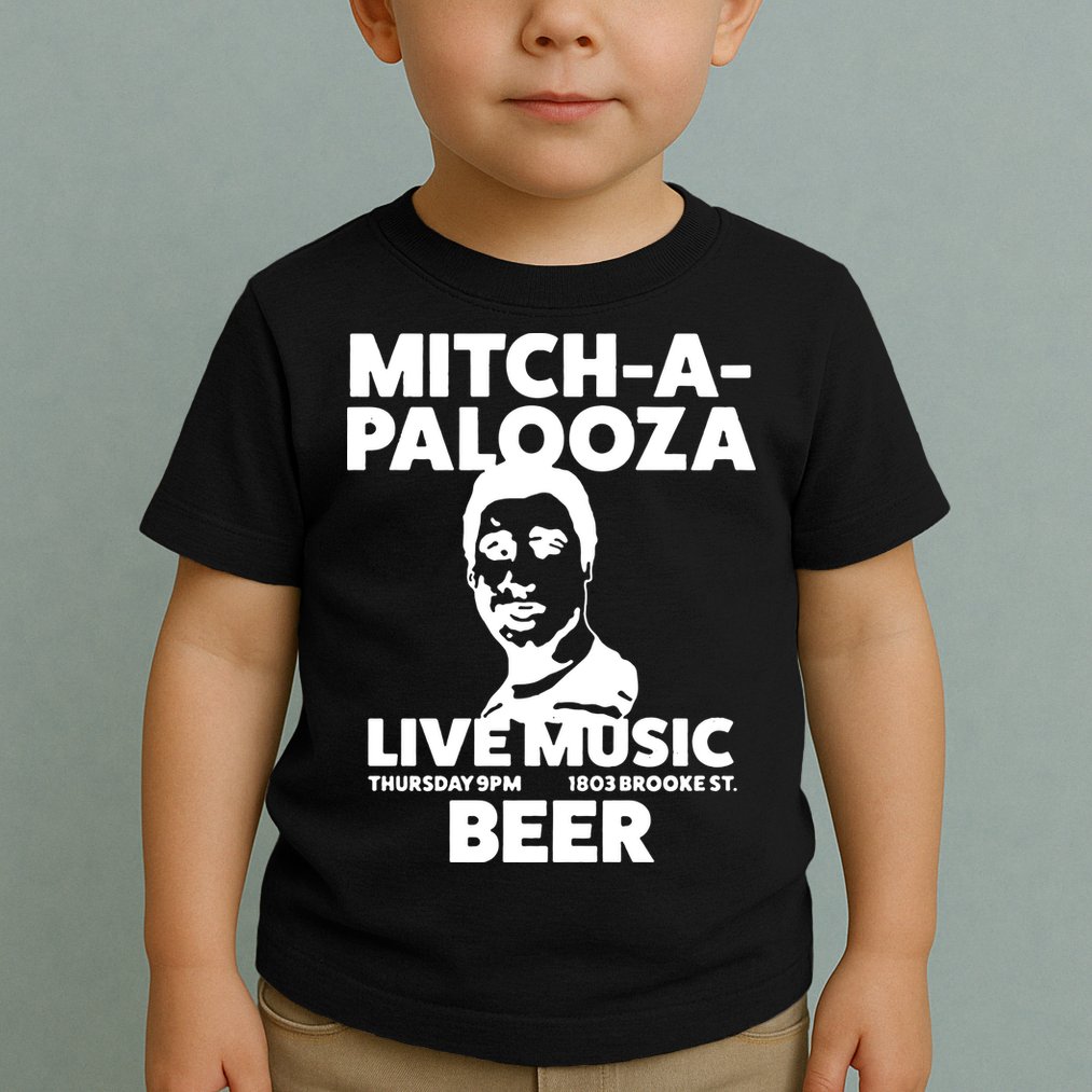 Mitch A Palooza Funny Movie Toddler T-Shirt