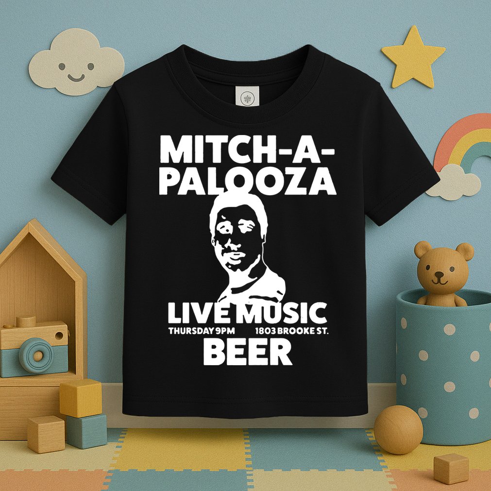 Mitch A Palooza Funny Movie Toddler T-Shirt