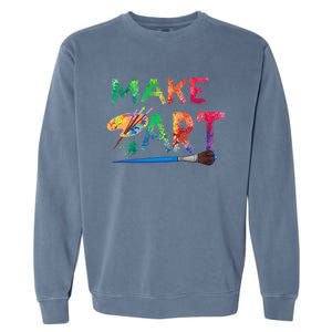 Make Art Painter Artist Teacher Artsy Garment-Dyed Sweatshirt