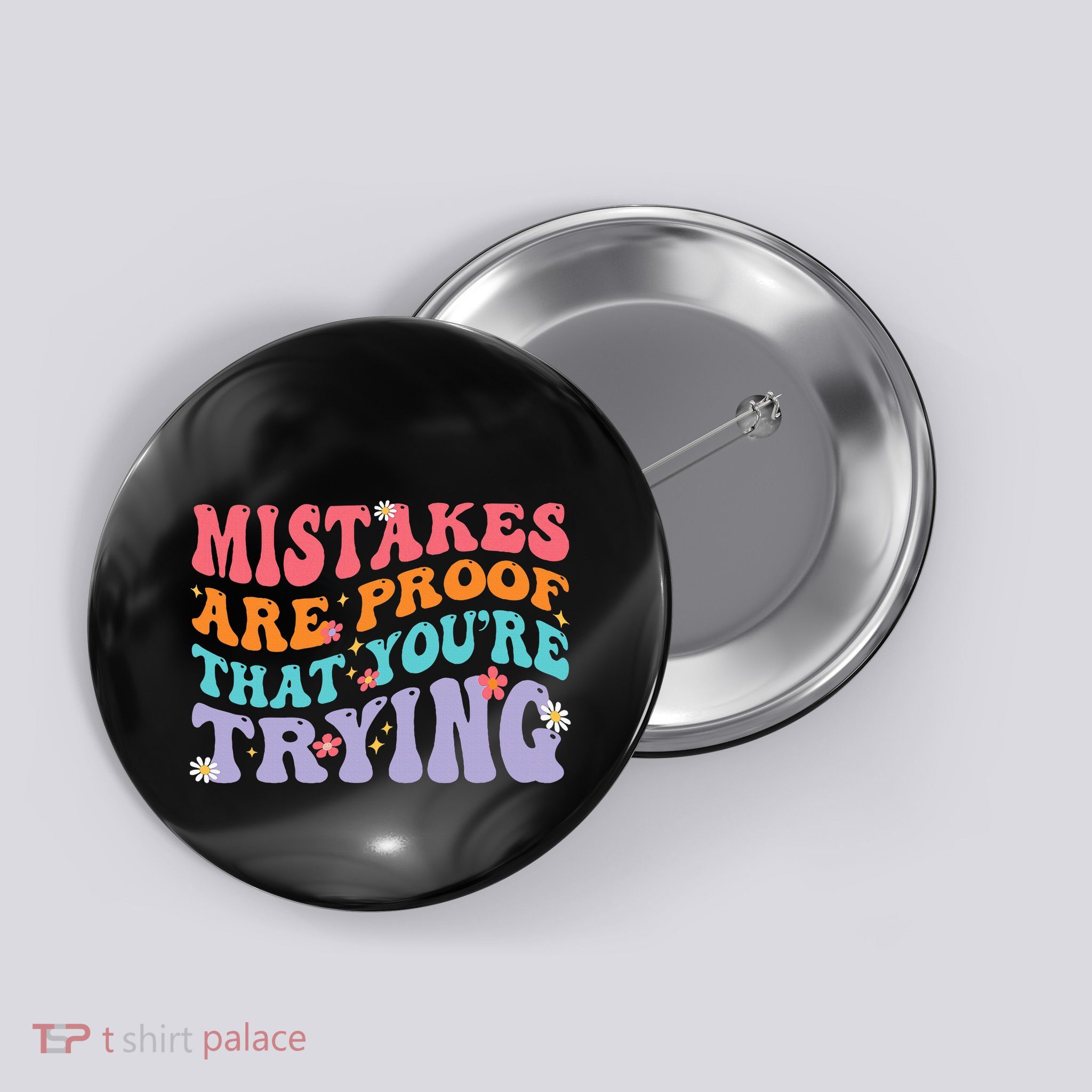 Mistakes Are Proof That You Are Trying Button