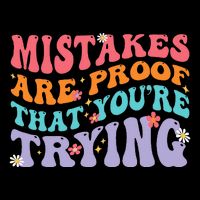 Mistakes Are Proof That You Are Trying Mousepad