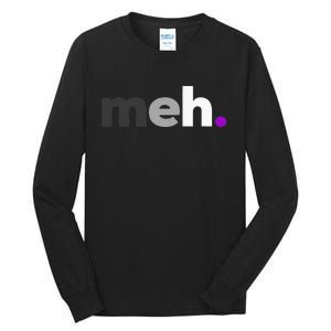 Meh. Asexual Pride LGBTQ Ace Flag Funny LGBT Asexuality Tall Long Sleeve T-Shirt