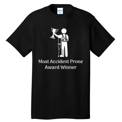 Most Accident Prone Award Winner Injury Funny Get Well Soon Tall T-Shirt