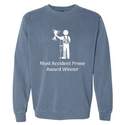 Most Accident Prone Award Winner Injury Funny Get Well Soon Garment-Dyed Sweatshirt