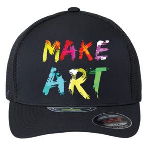 Make Art Painter Artist Teacher Artsy Gift Flexfit Unipanel Trucker Cap