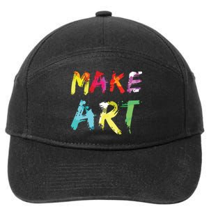 Make Art Painter Artist Teacher Artsy Gift 7-Panel Snapback Hat