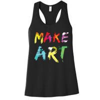 Make Art Painter Artist Teacher Artsy Gift Women's Racerback Tank