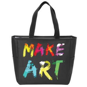 Make Art Painter Artist Teacher Artsy Gift Zip Tote Bag