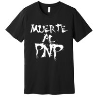 Muerte Al Pnp Premium T-Shirt