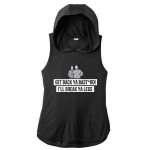 Max And Paddy Get Back Ya Bastard I’ll Break Ya Legs Ladies PosiCharge Tri-Blend Wicking Draft Hoodie Tank