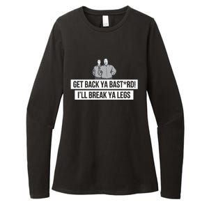 Max And Paddy Get Back Ya Bastard I’ll Break Ya Legs Womens CVC Long Sleeve Shirt