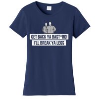 Max And Paddy Get Back Ya Bastard I’ll Break Ya Legs Women's T-Shirt