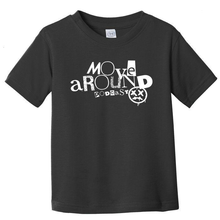 Move Around Podcast Toddler T-Shirt