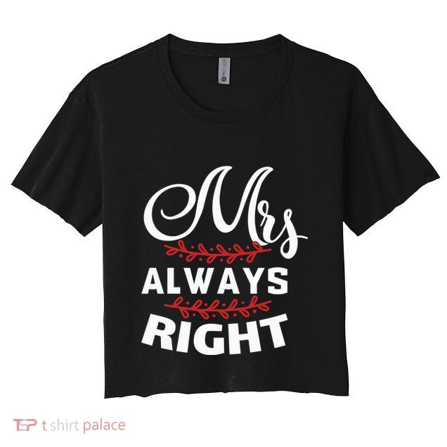 Mrs Always Right Crop Top