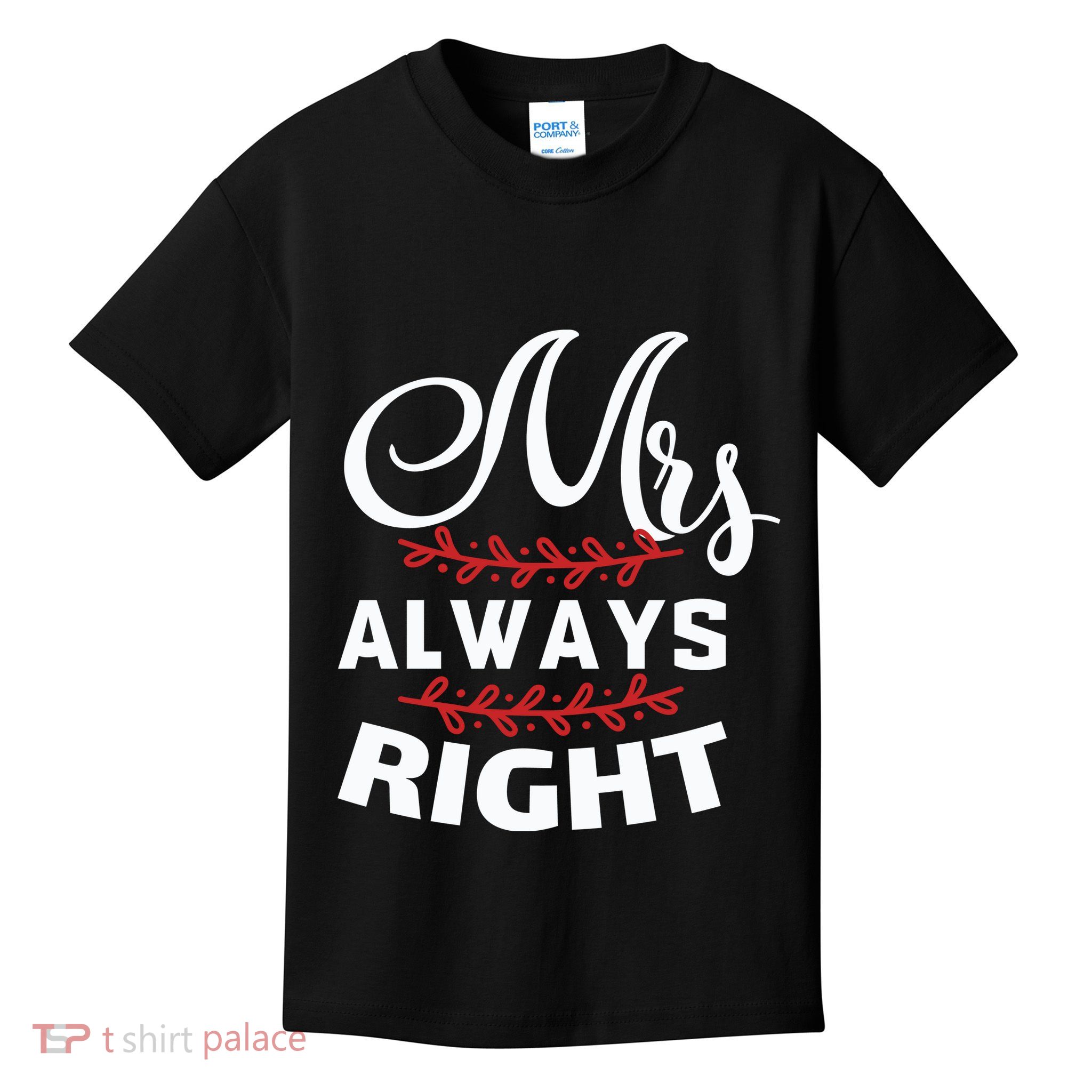 Mrs Always Right Kids T-Shirt