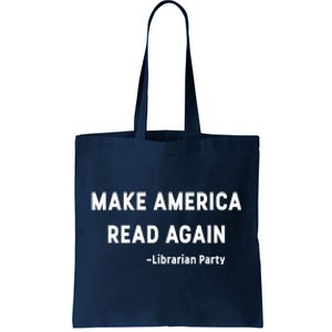 Make America Read Again Libertarian Conservative Librarian Tote Bag