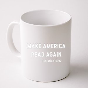 Make America Read Again Libertarian Conservative Librarian Coffee Mug