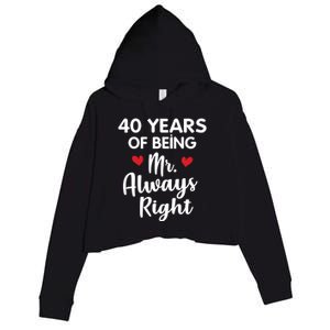 Mr Always Right 40th Wedding Anniversary Gift For Husband Funny Gift Crop Fleece Hoodie