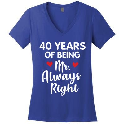 Mr Always Right 40th Wedding Anniversary Gift For Husband Funny Gift Women's V-Neck T-Shirt