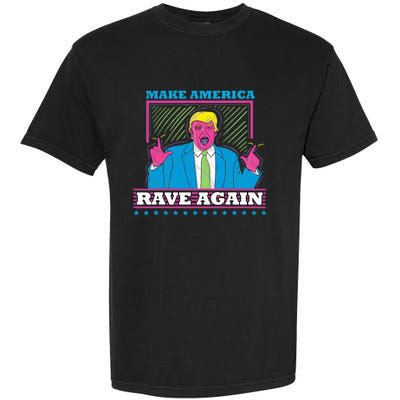 Make America Rave Again Funny Trump Edm Garment-Dyed Heavyweight T-Shirt